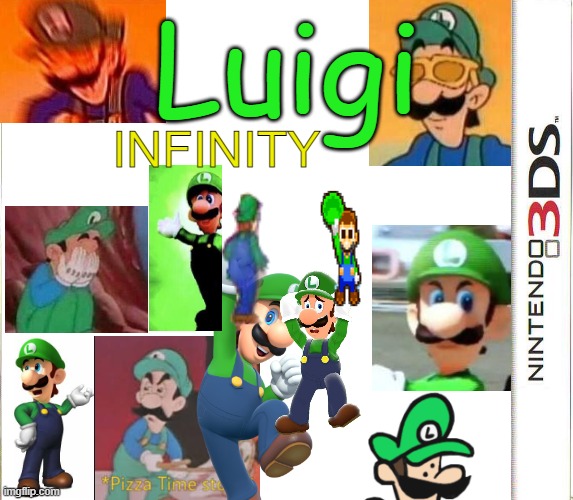 Luigi Infinity, all Luigi games in one |  Luigi; INFINITY | image tagged in luigi,waluigi,luigi 2,luigi 3,luigi teaches the basics in economics,luigi death stare | made w/ Imgflip meme maker
