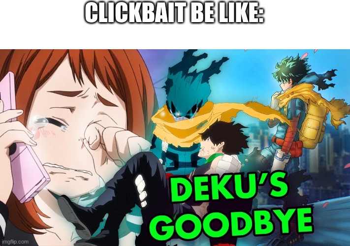E | CLICKBAIT BE LIKE: | image tagged in no tags | made w/ Imgflip meme maker