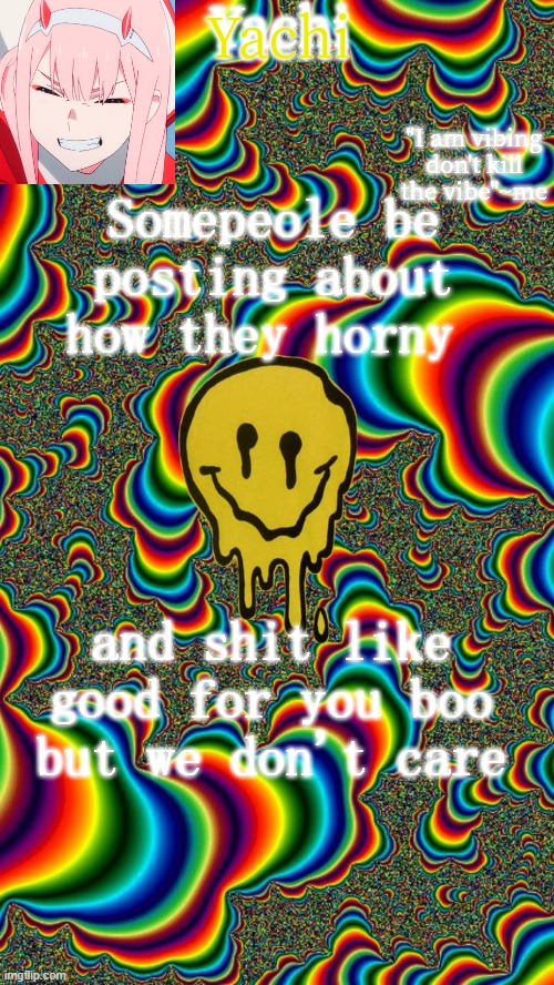 Yachi temp | Somepeole be posting about how they horny; and shit like good for you boo but we don't care | image tagged in yachi temp | made w/ Imgflip meme maker