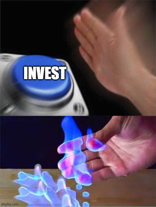 I WANT THAT | INVEST | image tagged in memes,funny memes,meme,funny meme,invest,dank memes | made w/ Imgflip meme maker