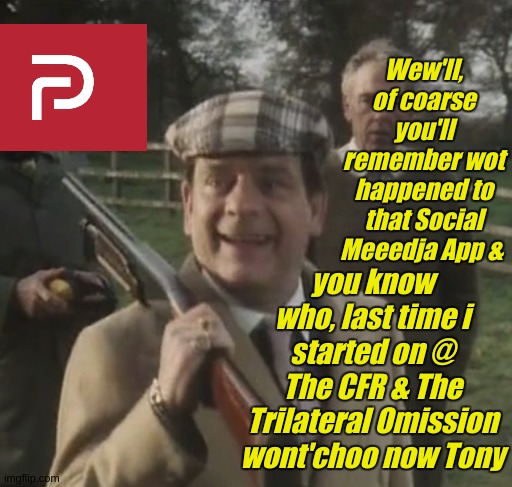 https://youtu.be/vf6vG0bmwAU?t=7922 | Wew'll, of coarse you'll remember wot happened to that Social Meeedja App &; you know who, last time i started on @ The CFR & The Trilateral Omission wont'choo now Tony | image tagged in anthony charles lynton blair | made w/ Imgflip meme maker