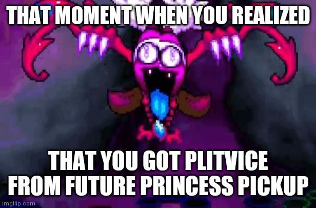 that moment | THAT MOMENT WHEN YOU REALIZED; THAT YOU GOT PLITVICE FROM FUTURE PRINCESS PICKUP | image tagged in marx soul scream,guardian tales,GuardianTales | made w/ Imgflip meme maker