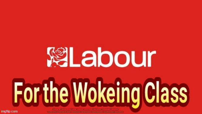 Starmers Labour Party | #Starmerout #GetStarmerOut #Labour #wokeism #wearecorbyn #KeirStarmer #DianeAbbott #McDonnell #cultofcorbyn #labourisdead #woke #labourracism #socialistsunday #nevervotelabour #socialistanyday #Antisemitism | image tagged in labourisdead,cultofcorbyn,starmerout getstarmerout,woke wokeism wokeing,communist socialist | made w/ Imgflip meme maker