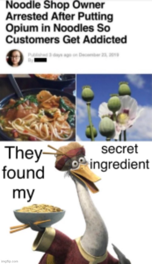 They Found The Secret Ingrediant! | image tagged in funny | made w/ Imgflip meme maker