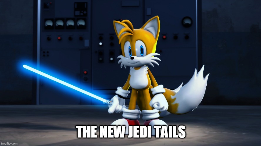 star wars:rise of jedi and sonic the hedgehog | THE NEW JEDI TAILS | image tagged in tails,star wars,sonic the hedgehog | made w/ Imgflip meme maker