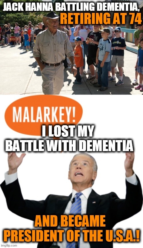 A Tale of Two Men...Jack With No Jill Does the Right Thing...Retires. | image tagged in politics,joe biden,dementia,potus,political humor | made w/ Imgflip meme maker