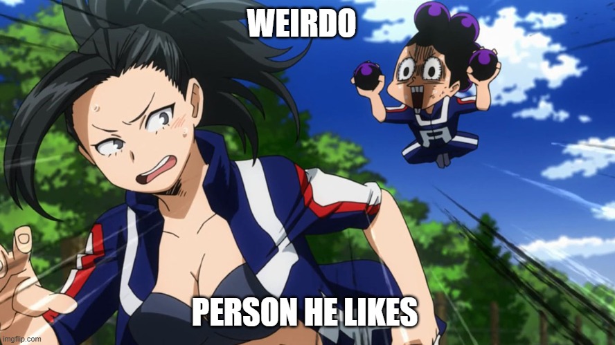 my hero weirdo Mineta |  WEIRDO; PERSON HE LIKES | image tagged in mineta and yaoyorozu | made w/ Imgflip meme maker