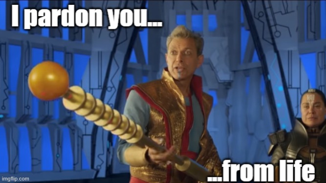 Yeee new template | image tagged in i pardon you from life | made w/ Imgflip meme maker