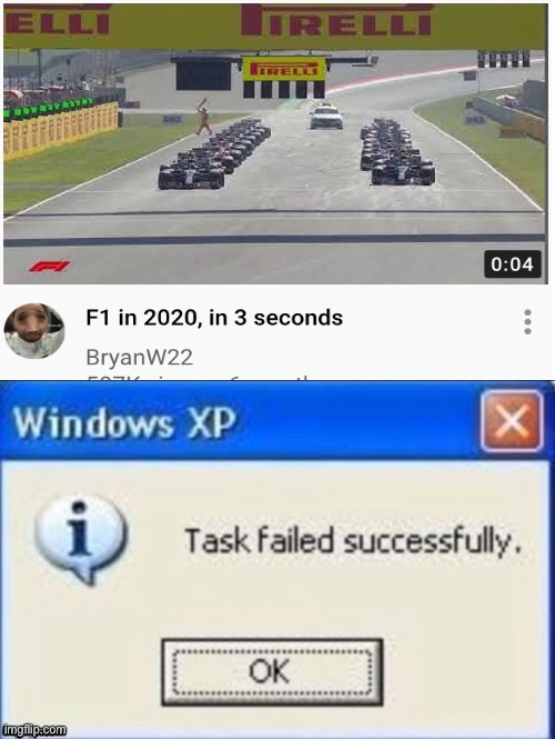 A second later | image tagged in task failed successfully,formula 1,youtube | made w/ Imgflip meme maker