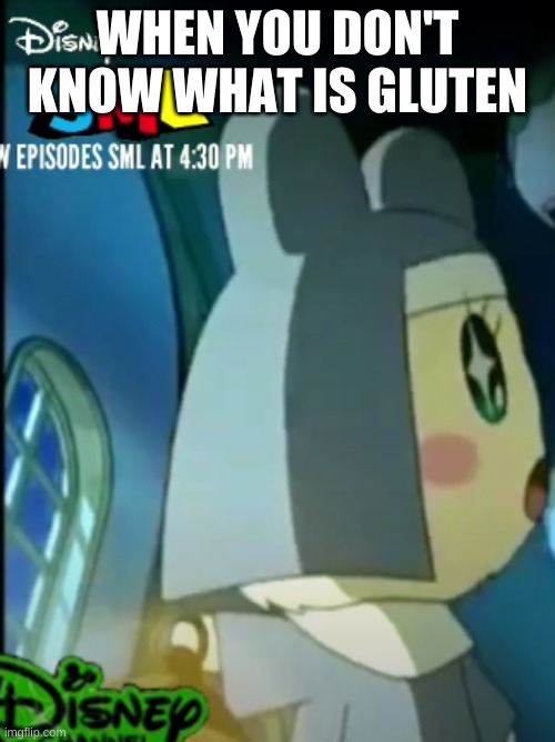 when you don't know what is gluten | WHEN YOU DON'T KNOW WHAT IS GLUTEN | image tagged in gluten | made w/ Imgflip meme maker