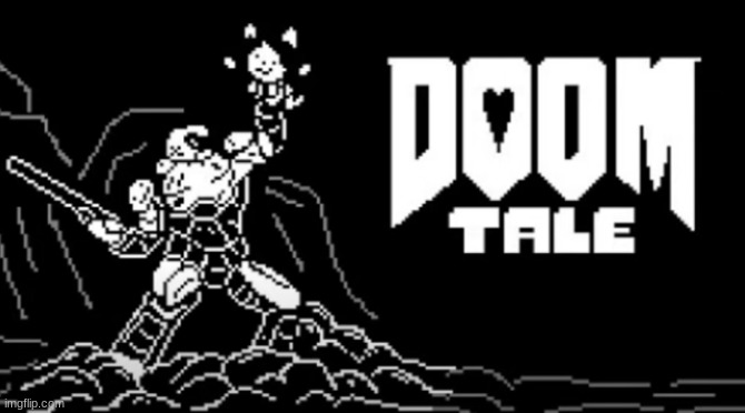 doomtale | image tagged in doomtale | made w/ Imgflip meme maker