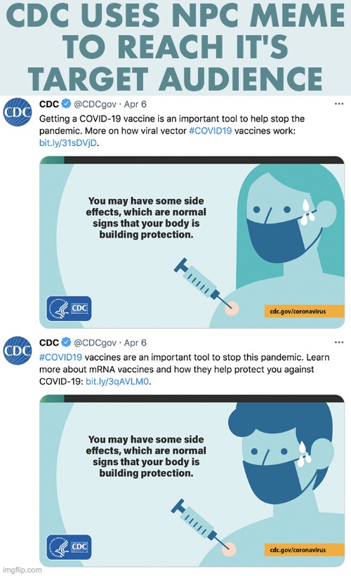 CDC uses NPC meme to reach it's target audience | CDC USES NPC MEME
TO REACH IT'S
TARGET AUDIENCE | image tagged in cdc,vaccine,covid-19,npc meme | made w/ Imgflip meme maker