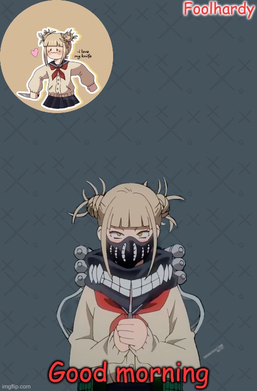 I love my knife | Good morning | image tagged in toga 2 | made w/ Imgflip meme maker