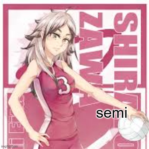 here we go | semi | image tagged in anime | made w/ Imgflip meme maker