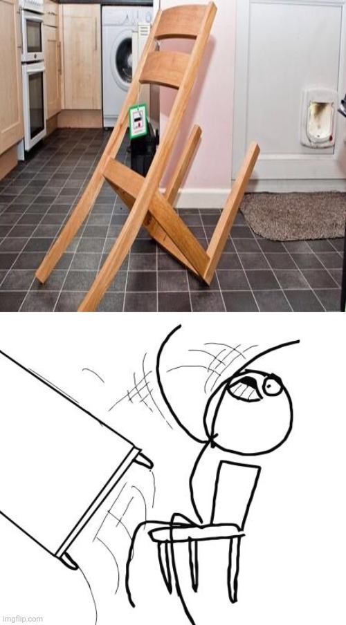 Poor chair | image tagged in memes,table flip guy,chair,meme,you had one job,fails | made w/ Imgflip meme maker