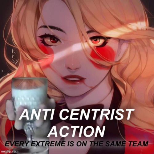 yas lets team up with antifa n the commies, maga | image tagged in anti centrist action,maga,politics lol,antifa,commies,political meme | made w/ Imgflip meme maker
