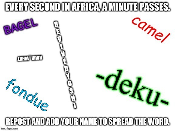 R
E
V
I
V
E
D
Y
O
S
H
I | image tagged in every 60 seconds in africa a minute passes | made w/ Imgflip meme maker