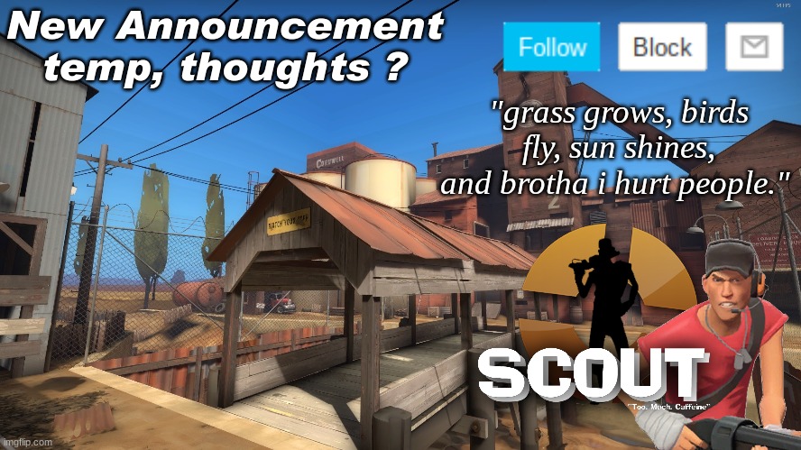 I made a NEW announcement temp, this is my 2nd one i made lol, do you like? | New Announcement temp, thoughts ? | image tagged in scouts 2nd announcement temp,tf2 | made w/ Imgflip meme maker