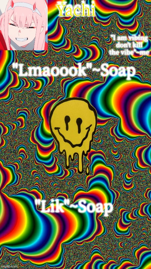 Yachi temp | "Lmaoook"~Soap; "Lik"~Soap | image tagged in yachi temp | made w/ Imgflip meme maker