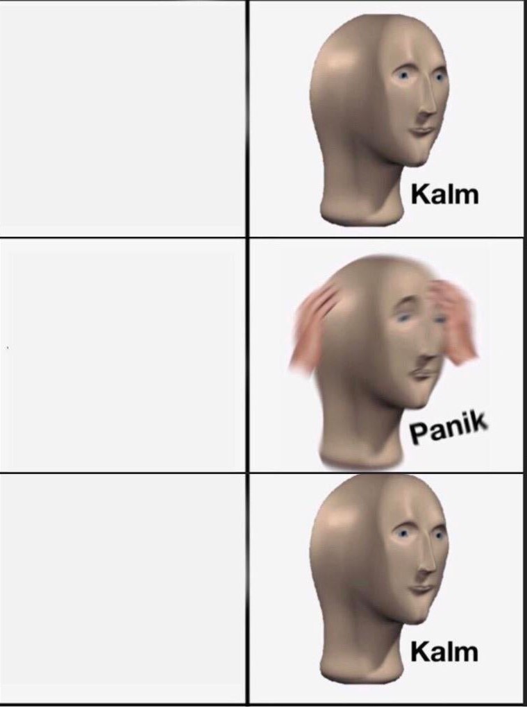 Kalm Panik Kalm Blank Meme Template