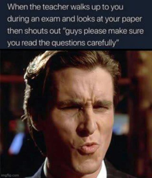 Lol | image tagged in christian bale ooh,funny,school,tests,oof size large | made w/ Imgflip meme maker
