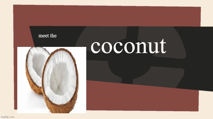 You Just Got Coconut Mall D Imgflip