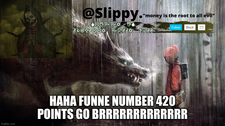 Slippy Template 1 | HAHA FUNNE NUMBER 420 POINTS GO BRRRRRRRRRRRRR | image tagged in slippy template 1 | made w/ Imgflip meme maker