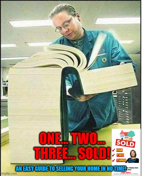 One...Two... Three... Sold! An easy guide to a quick home sale | ONE... TWO... THREE... SOLD! AN EASY GUIDE TO SELLING YOUR HOME IN NO TIME! | image tagged in big book | made w/ Imgflip meme maker