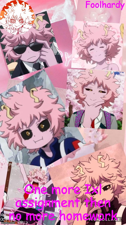 Mina Ashido | One more Ixl assignment then no more homework | image tagged in mina ashido | made w/ Imgflip meme maker