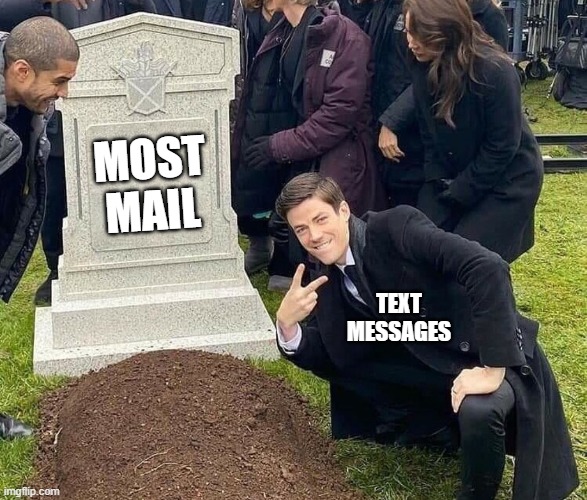 I can`t text though :( | MOST MAIL; TEXT MESSAGES | image tagged in peace sign tombstone | made w/ Imgflip meme maker