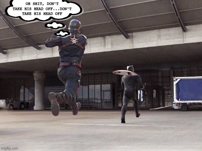 Shield Toss | OH SHIT, DON'T TAKE HIS HEAD OFF...DON'T TAKE HIS HEAD OFF | image tagged in marvel | made w/ Imgflip meme maker