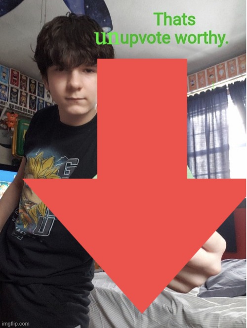 Gokudrip downvote lol | image tagged in gokudrip downvote lol | made w/ Imgflip meme maker