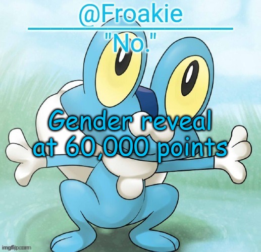 fr tho | Gender reveal at 60,000 points | image tagged in noway,msmg,memes | made w/ Imgflip meme maker