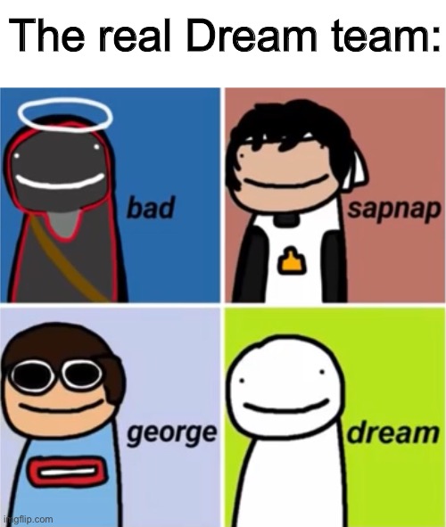 It’s the dream team | The real Dream team: | image tagged in dream team | made w/ Imgflip meme maker