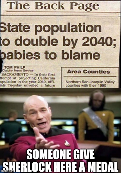 babies to blame XD | SOMEONE GIVE SHERLOCK HERE A MEDAL | image tagged in memes,picard wtf,funny,funny memes,barney will eat all of your delectable biscuits,news | made w/ Imgflip meme maker
