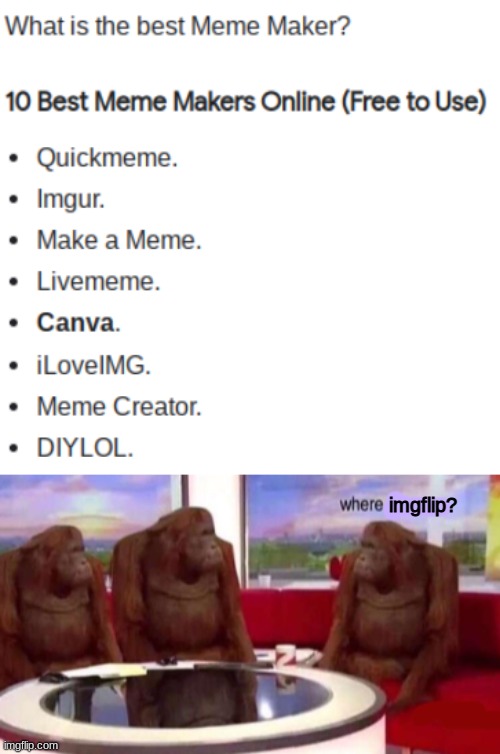 imgflip should be #1 | imgflip? | image tagged in where banana blank,funny,memes,funny memes,barney will eat all of your delectable biscuits,imgflip | made w/ Imgflip meme maker