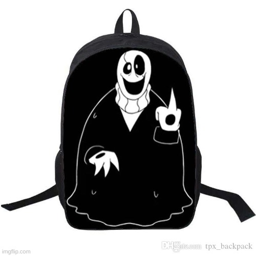 am i the only one who wants this as a backpack? | image tagged in memes,gaster,yes,ill take your entire stock | made w/ Imgflip meme maker