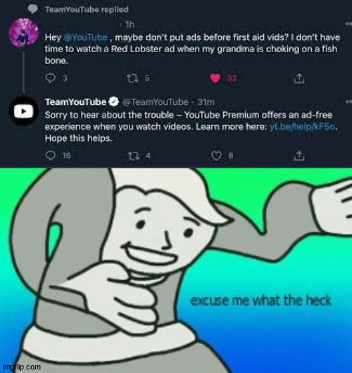 WTF youtube | image tagged in excuse me what the heck | made w/ Imgflip meme maker