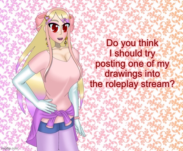 Peachytroopa asks #8 | Do you think I should try posting one of my drawings into the roleplay stream? | made w/ Imgflip meme maker