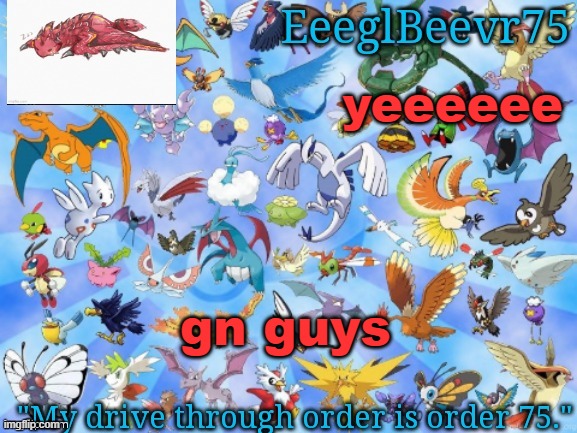 gn | yeeeeee; gn guys | image tagged in yet another eeglbeevr75 announcementt | made w/ Imgflip meme maker