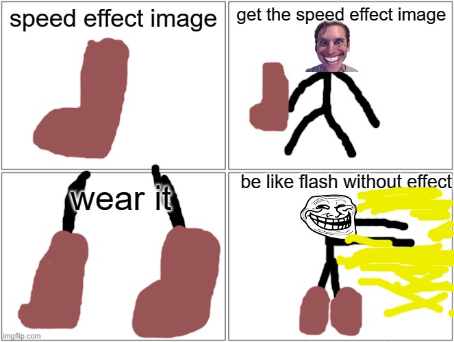 wow, interesting...! | speed effect image; get the speed effect image; be like flash without effect; wear it | image tagged in memes,blank comic panel 2x2 | made w/ Imgflip meme maker