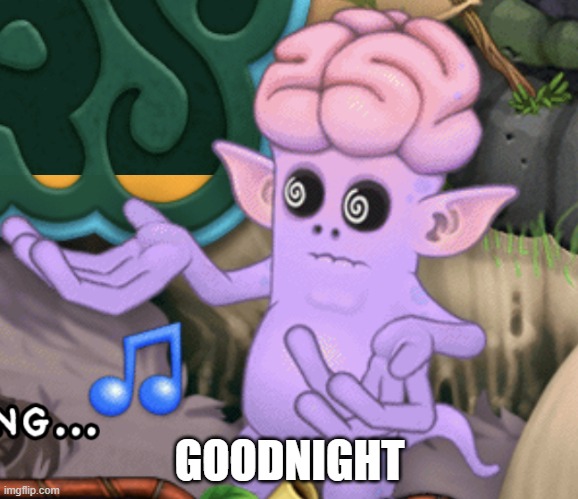 Theremind bruh | GOODNIGHT | image tagged in theremind bruh | made w/ Imgflip meme maker