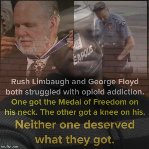 Heartbreaking. And infuriating. | image tagged in rush limbaugh,george floyd,hypocrisy,black lives matter,police brutality,knee | made w/ Imgflip meme maker