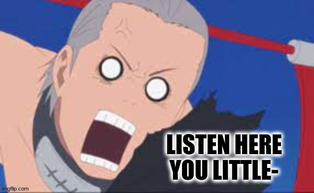 Hidan Mad | image tagged in hidan mad | made w/ Imgflip meme maker