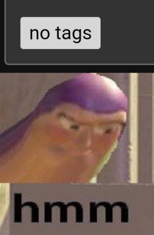 image tagged in buzz lightyear hmm | made w/ Imgflip meme maker