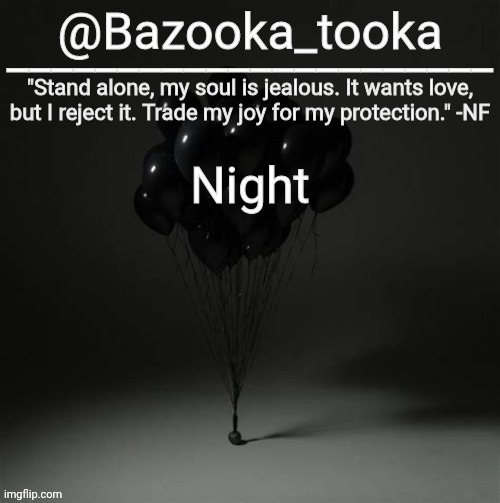 Bazooka's Trauma NF Template | Night | image tagged in bazooka's trauma nf template | made w/ Imgflip meme maker