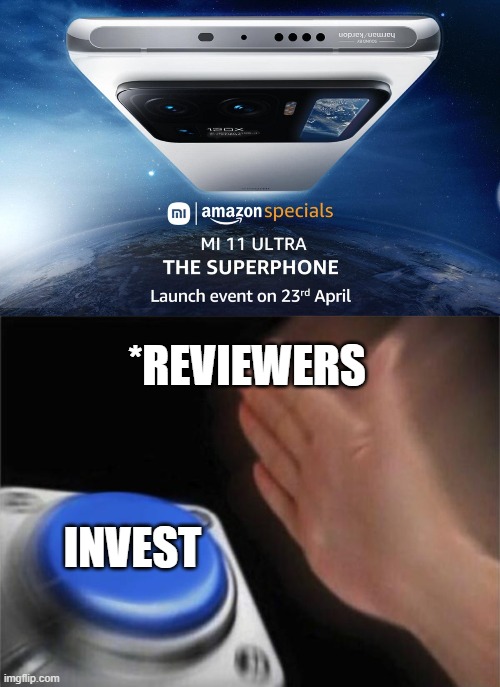 *REVIEWERS; INVEST | image tagged in memes,blank nut button | made w/ Imgflip meme maker