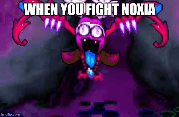 When you fight noxia | WHEN YOU FIGHT NOXIA | image tagged in marx soul scream,guardian tales | made w/ Imgflip meme maker