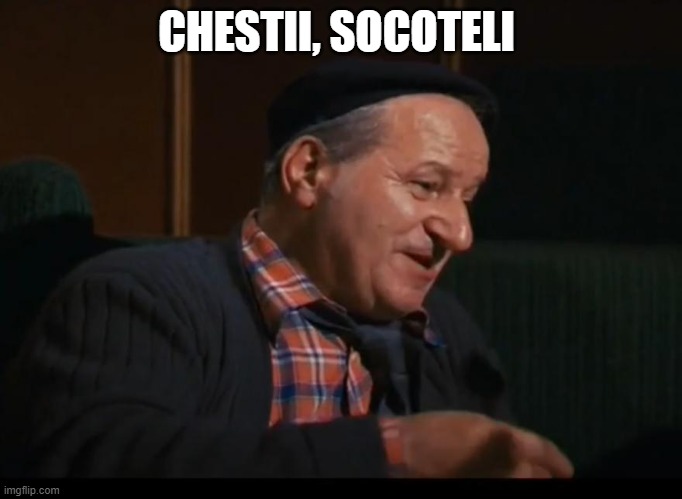 Chestii, socoteli | CHESTII, SOCOTELI | image tagged in romania,filme,chestii,socoteli,bachus | made w/ Imgflip meme maker