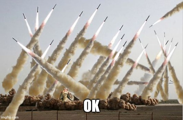Missile launch | OK | image tagged in missile launch | made w/ Imgflip meme maker